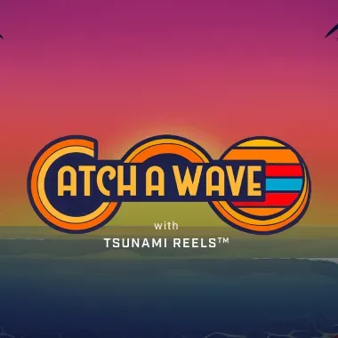 Catch A Wave with Tsunami Reels